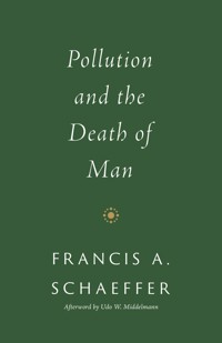 Pollution and the Death of Man - Francis A. Schaeffer - ebook