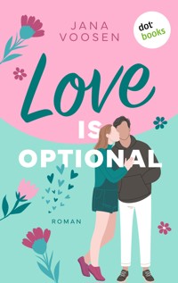 Love is optional - oder: Liebe mit beschränkter Haftung - Jana Voosen - ebook