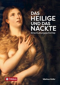 Das Heilige und das Nackte - Markus Hofer - ebook