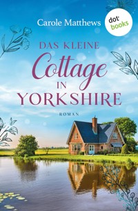 Das kleine Cottage in Yorkshire - Carole Matthews - ebook