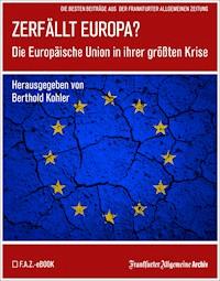 Zerfällt Europa - Frankfurter Allgemeine Archiv - ebook
