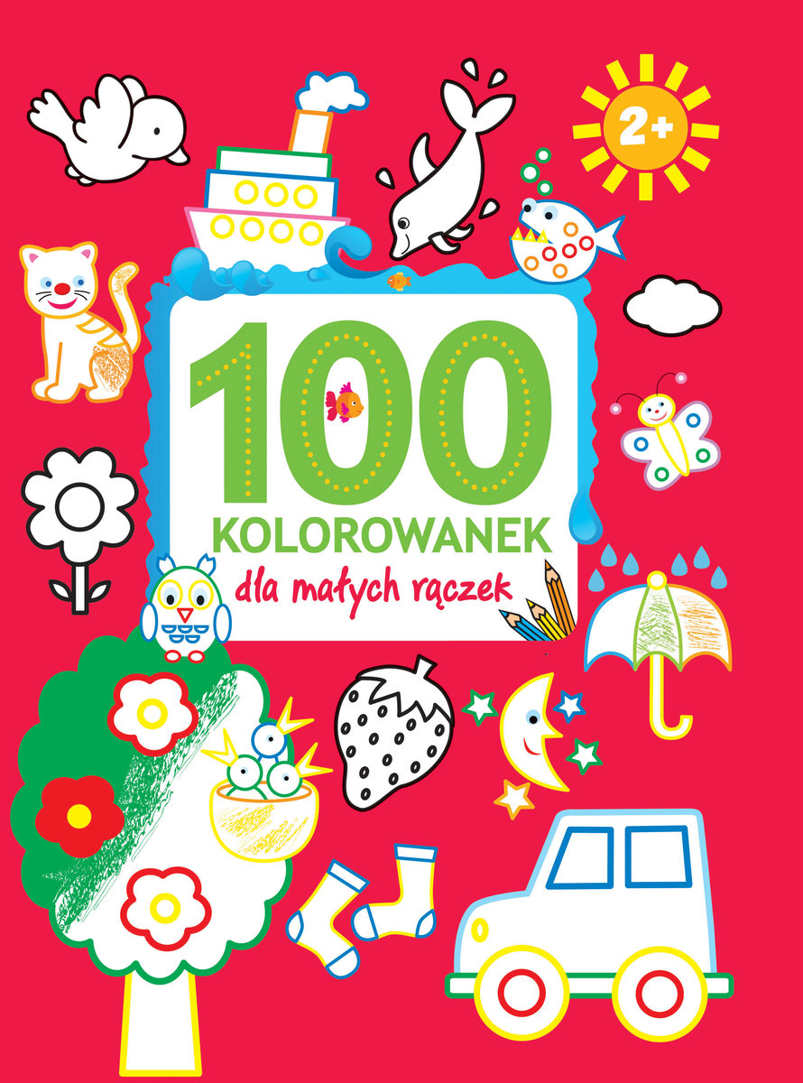 100 kolorowanek dla małych rączek - zbiorowa praca - książka