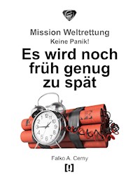 Es wird noch früh genug zu spät - Falko A. Cerny - ebook