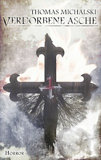 Verdorbene Asche - Thomas Michalski - ebook