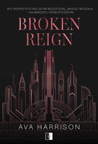 Broken Reign - Ava Harrison - ebook + audiobook + książka