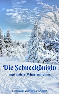 Die Schneekönigin und andere Wintermärchen - Regina Schulz - ebook