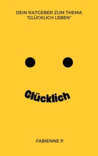 Glücklich - Fabienne P. - ebook