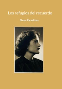 Los refugios del recuerdo - Elena Paradinas - ebook