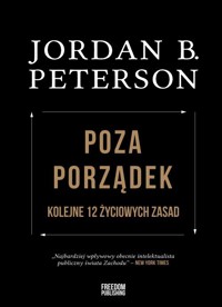 Poza porządek. Kolejne 12 życiowych zasad - Jordan B. Peterson - książka