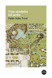 Viaje alrededor del jardín - Pablo Soler Frost - ebook