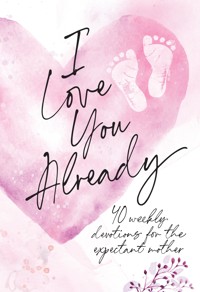 I Love You Already - BroadStreet Publishing Group LLC - ebook