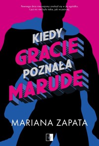 Kiedy Gracie poznała Marudę - Mariana Zapata - ebook + audiobook + książka