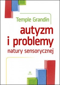 Autyzm i problemy natury sensorycznej - Grandin Temple - książka