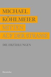 Mitten auf der Straße - Michael Köhlmeier - ebook