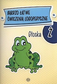 Bardzo łatwe ćwiczenia logopedyczne Głoska Ż -  - książka