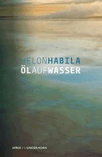 Öl auf Wasser - Helon Habila - ebook