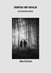 Orontius und Mafalda - Bea Eschen - ebook