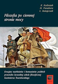 Filozofia po ciemnej stronie mocy Część 1 1945-1951 - Kuliniak Radosław, Pandura Mariusz, Ratajczak Łukasz - książka
