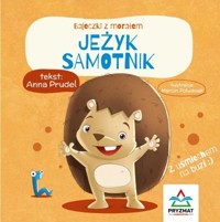 Bajeczki z morałem. Jeżyk samotnik - Anna Prudel - książka