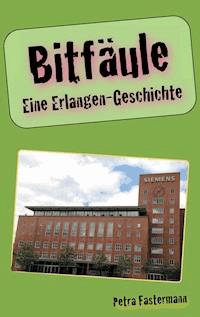 Bitfäule - Petra Fastermann - ebook