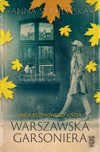 Saga klonowego liścia. Warszawska garsoniera - Anna Stryjewska - ebook + audiobook + książka