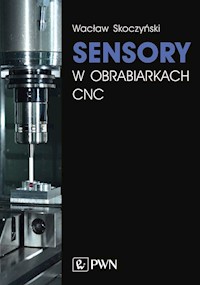 Sensory w obrabiarkach CNC - Skoczyński Wacław - książka