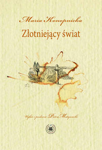 Złotniejący świat - Maria Konopnicka - ebook + książka