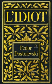 Fédor Dostoïevski : L’idiot - Fédor Dostoïevski - ebook