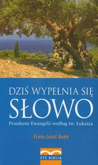 Dziś wypełnia się słowo - Bode Franz-Josef - książka