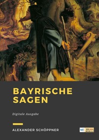 Bayrische Sagen - Alexander Schöppner - ebook