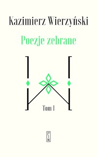 Poezje zebrane. Tom 1 i 2 - Kazimierz Wierzyński - ebook