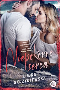 Niepokorne serca - Skrzydlewska Ludka - ebook + audiobook + książka