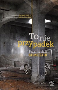 To nie przypadek - Przemysław Semczuk - książka