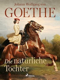 Die natürliche Tochter - Johann Wolfgang von Goethe - ebook