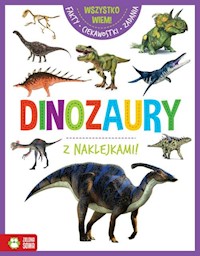 Wszystko wiem! Dinozaury z naklejkami - Maruszczak Marta - książka