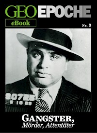 GEO EPOCHE eBook Nr. 3: Gangster, Mörder, Attentäter -  - ebook