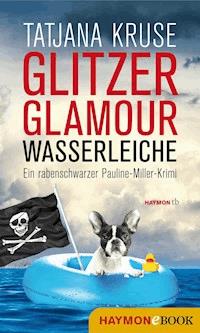 Glitzer, Glamour, Wasserleiche - Tatjana Kruse - ebook