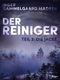 Der Reiniger: Teil 3 - Die Jacke - Inger Gammelgaard Madsen - ebook