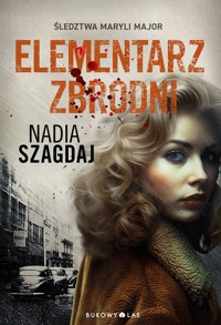 Elementarz zbrodni. Śledztwa Maryli Major - Nadia Szagdaj,  - ebook + audiobook + książka