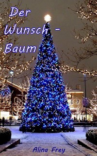 Der Wunsch - Baum - Alina Frey - ebook