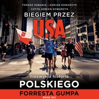 Biegiem przez USA: Niezwykła historia polskiego Forresta Gumpa - Tomasz Sobania, Adrian Kowarzyk - ebook + audiobook + książka