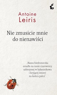 Nie zmusicie mnie do nienawiści - Antoine Leiris - książka