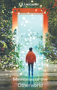 Memories of the Otherworld - L.E Lancaster - ebook
