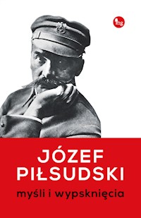 Myśli i wypsknięcia - Józef Piłsudski - ebook + książka