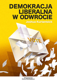 Demokracja liberalna w odwrocie - Kurlantzick Joshua - książka