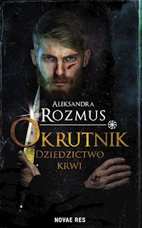 Okrutnik Dziedzictwo krwi - Aleksandra Rozmus - książka