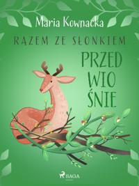 Razem ze słonkiem. Przedwiośnie - Maria Kownacka - ebook + audiobook