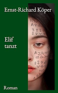 Elif tanzt - Ernst-Richard Köper - ebook