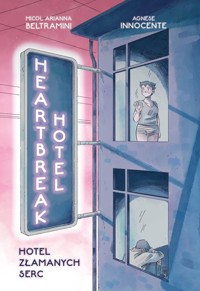 Heartbreak Hotel. Hotel Złamanych Serc - Beltramini Micol Arianna - książka