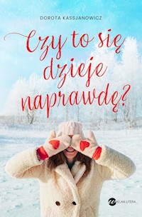 Czy to się dzieje naprawdę? - Dorota Kassjanowicz - ebook + książka